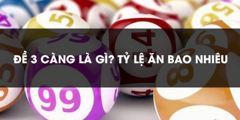 Đánh đề 3 càng miền Nam hoặc miền Bắc có mức ăn bao nhiêu?